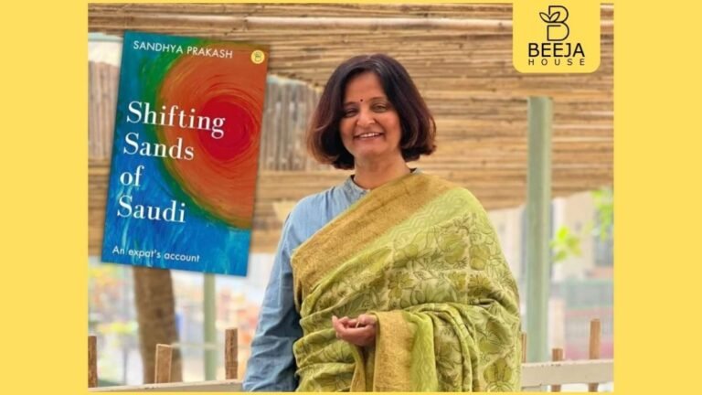 Thought Leader Sandhya Prakash unveils a Riveting Tale of Resilience in her first book “Shifting Sands of Saudi”